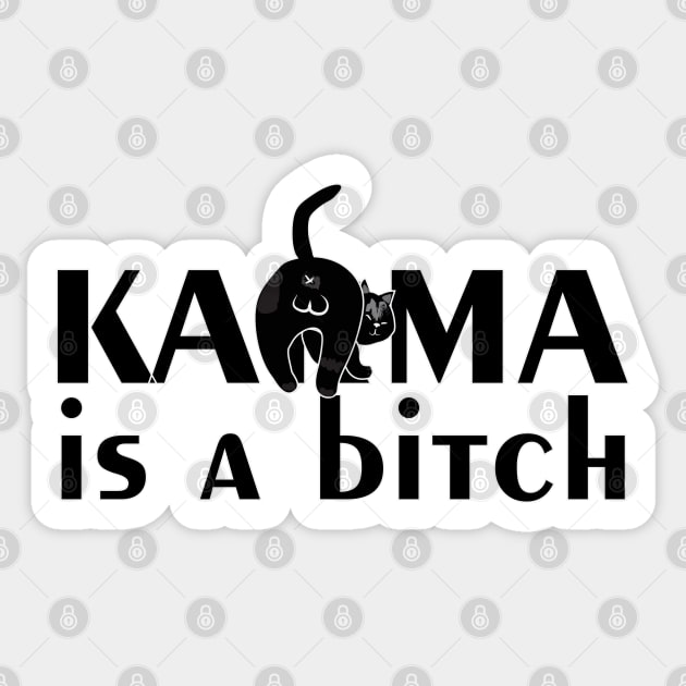 Karma is a bitch - Cat Butt Sticker by PetODesigns